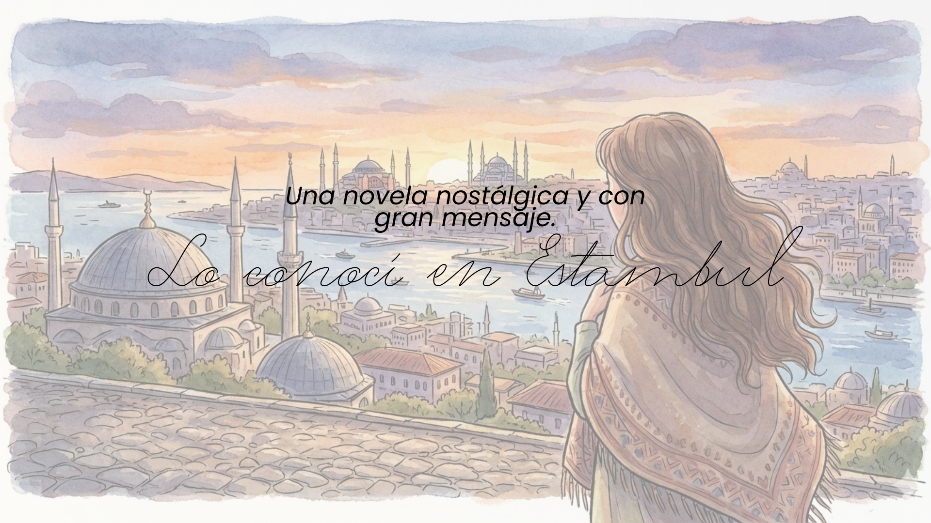 Lo Conocí en Estambul — Una novela nostálgica y con gran mensaje